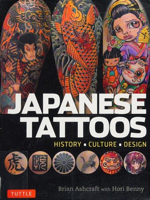 Japanese Tattoos: History * Culture * Design-..
