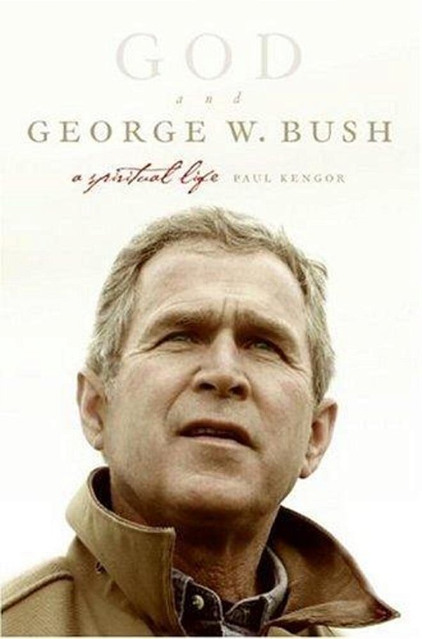 God And George W. Bush: A Spiritual Life-..