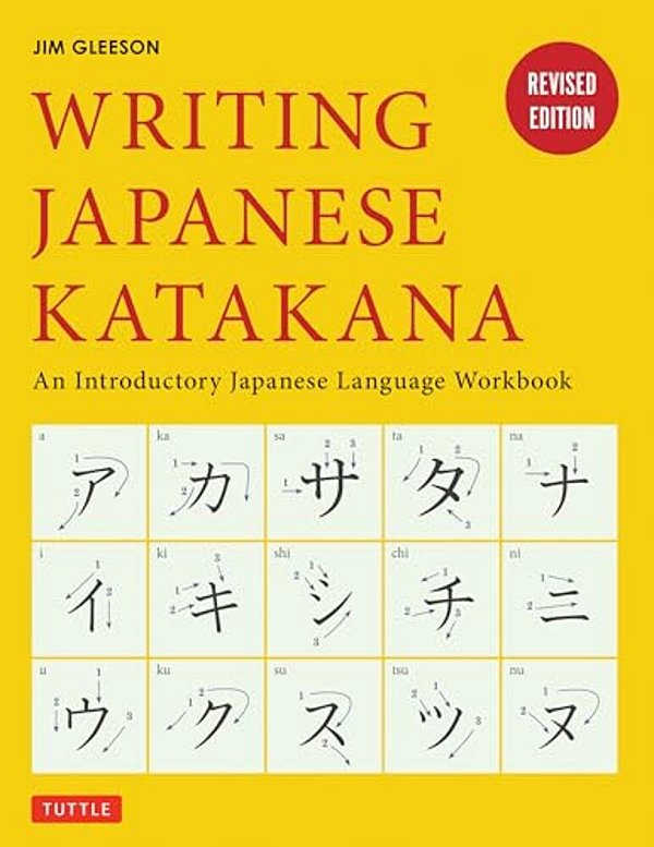 Writing Japanese Katakana: An Introductory Japanese Language Workbook-..