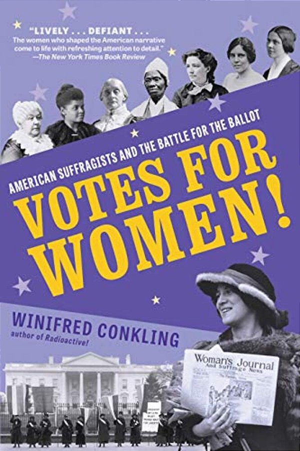 Votes For Women!: American Suffragists And The Battle For The Ballot-..