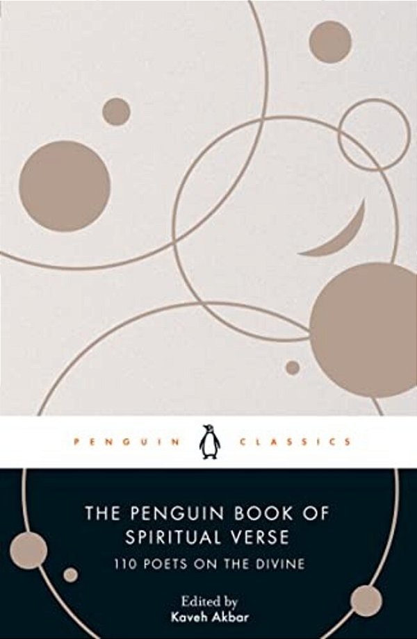 The Penguin Book Of Spiritual Verse: 110 Poets On The Divine-..