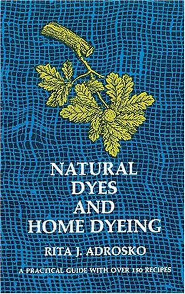 Natural Dyes And Home Dyeing-..