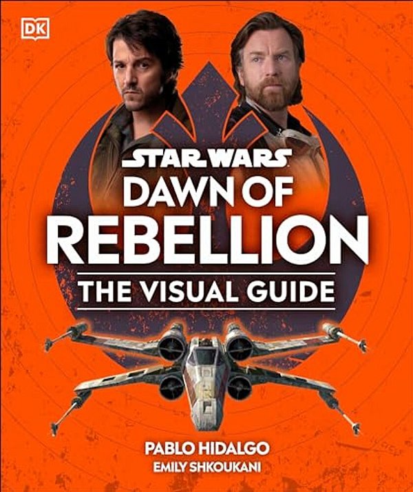Star Wars Dawn Of Rebellion The Visual Guide-..