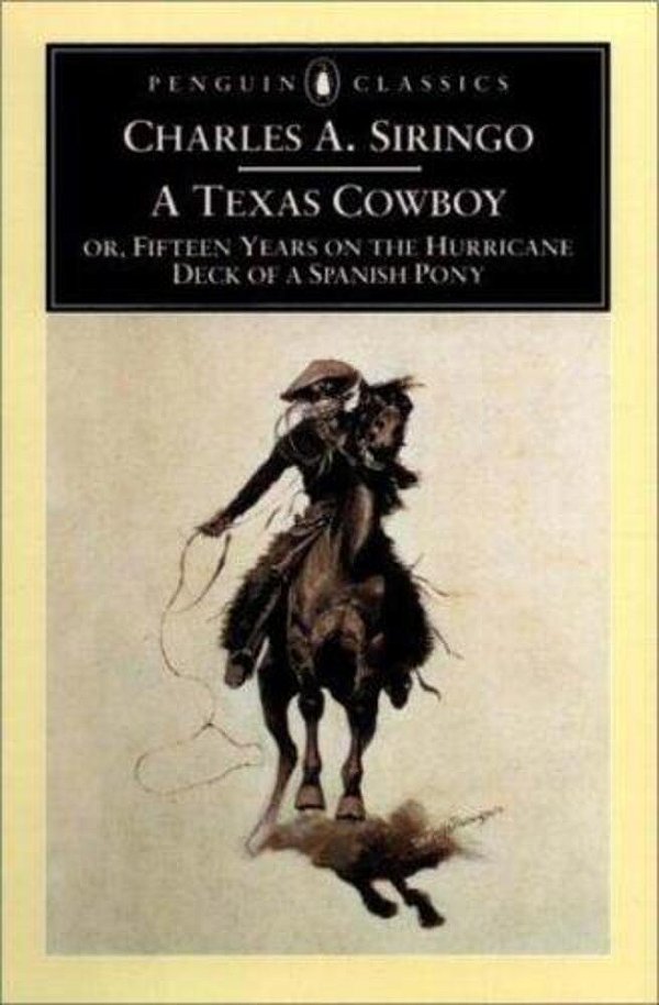 A Texas Cowboy: Or, Fifteen Years On The Hurricane Deck Of A Spanish Pony-..