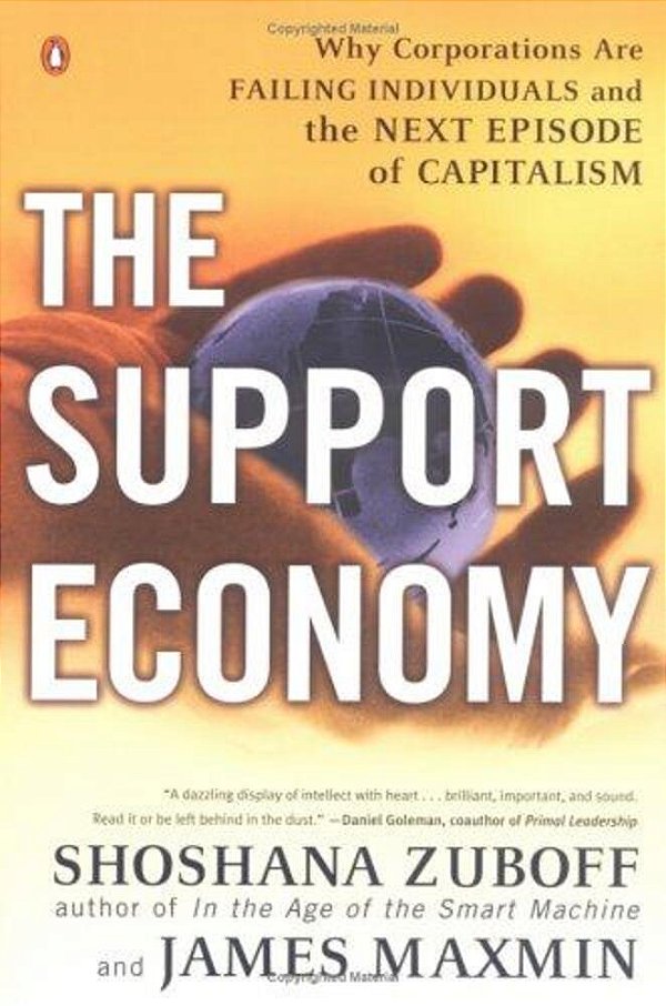 The Support Economy: Why Corporations Are Failing Individuals And The Next Episode Of Capitalism-..
