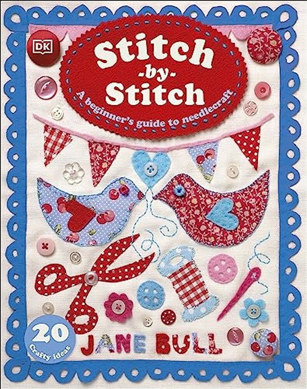 Stitch-By-stitch: A Beginner's Guide To Needlecraft-..