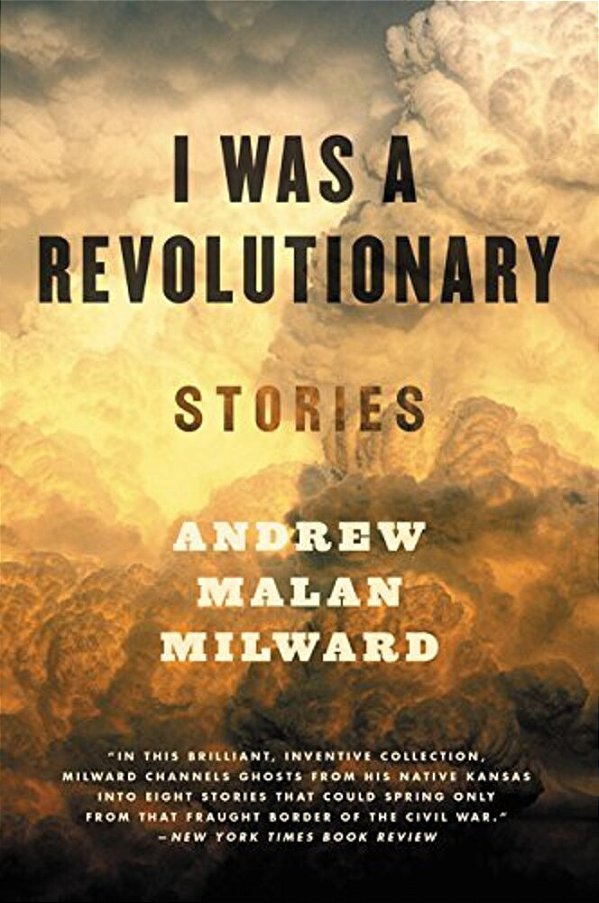 I Was A Revolutionary: Stories-..