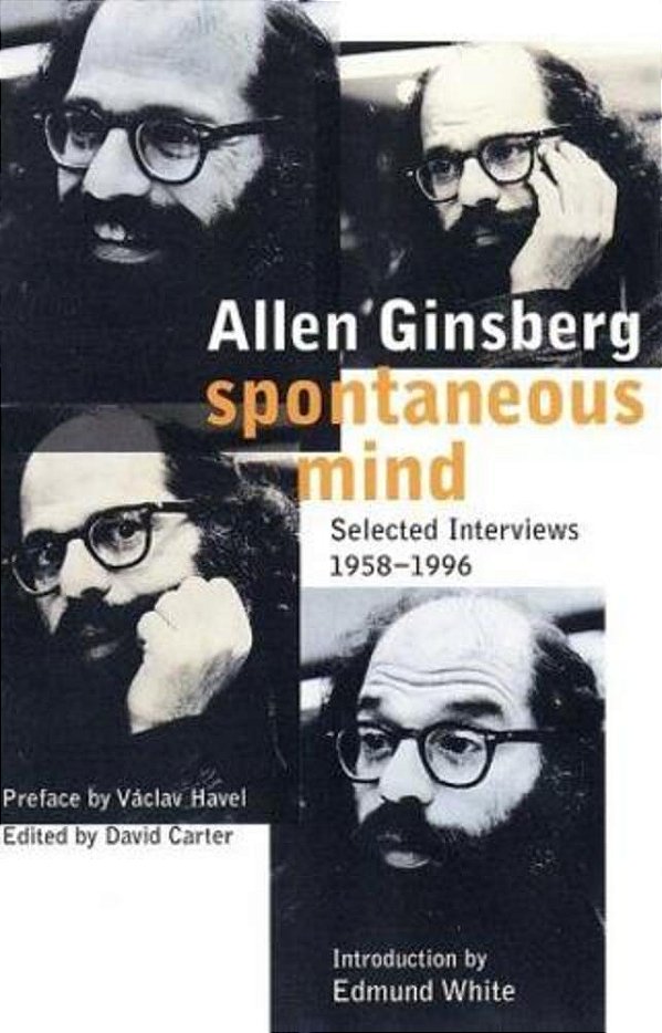 Spontaneous Mind: Selected Interviews 1958-1996-..