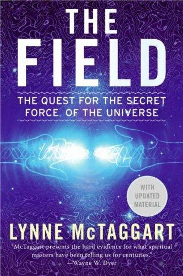 The Field: The Quest For The Secret Force Of The Universe-..
