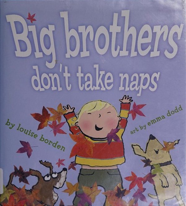 Big Brothers Don't Take Naps-..