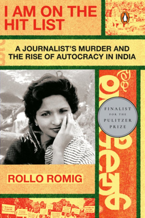 I Am On The Hit List: A Journalist's Murder And The Rise Of Autocracy In India-..