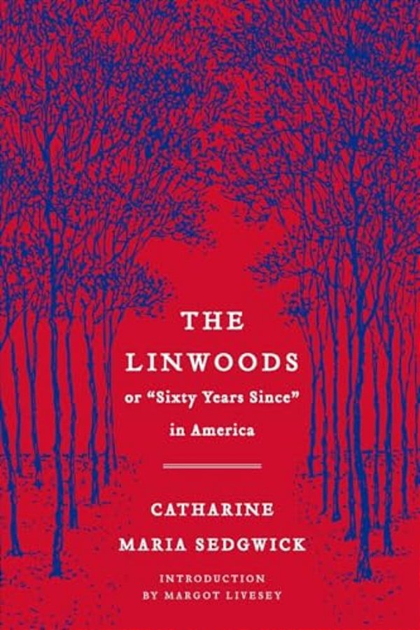 The Linwoods: Or, Sixty Years Since In America-..