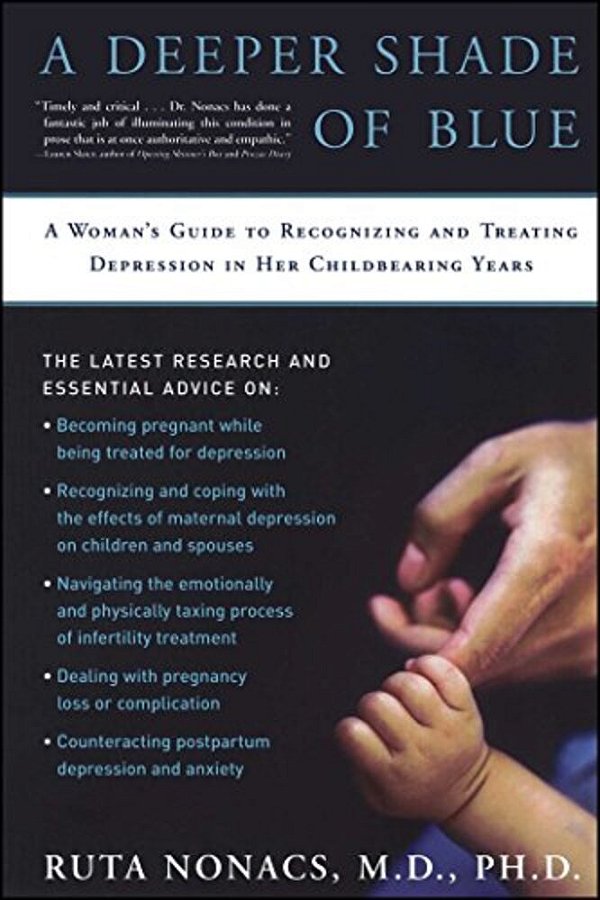 A Deeper Shade Of Blue: A Woman's Guide To Recognizing And Treating Depression In Her Childbearing Years-..
