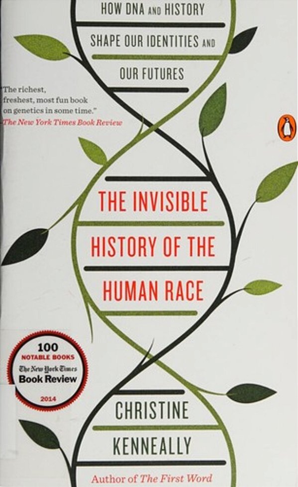 The Invisible History Of The Human Race: How Dna And History Shape Our Identities And Our Futures-..