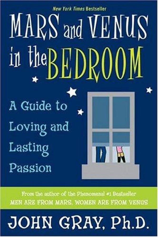 Mars And Venus In The Bedroom: Guide To Lasting Romance And Passion-..
