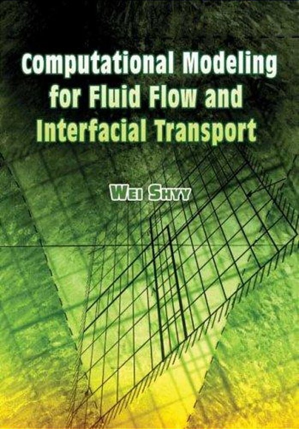 Computational Modeling For Fluid Flow And Interfacial Transport-..