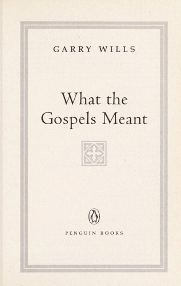 What The Gospels Meant-..