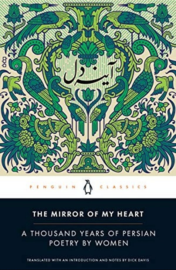 The Mirror Of My Heart: A Thousand Years Of Persian Poetry By Women-..