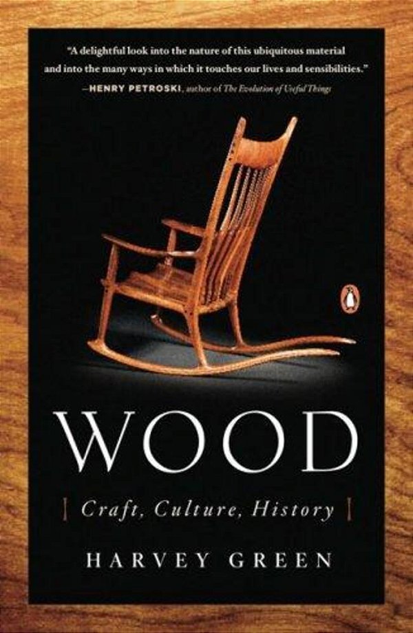 Wood: Craft, Culture, History-..