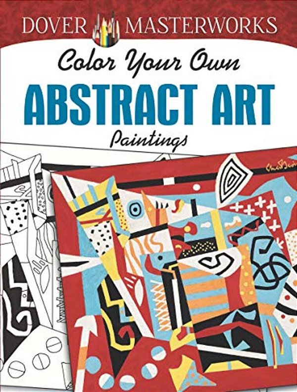 Dover Masterworks: Color Your Own Abstract Art Paintings-..
