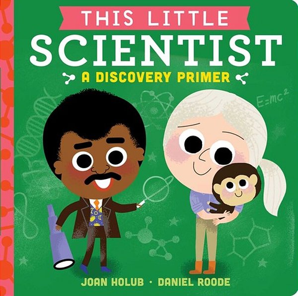 This Little Scientist: A Discovery Primer-..
