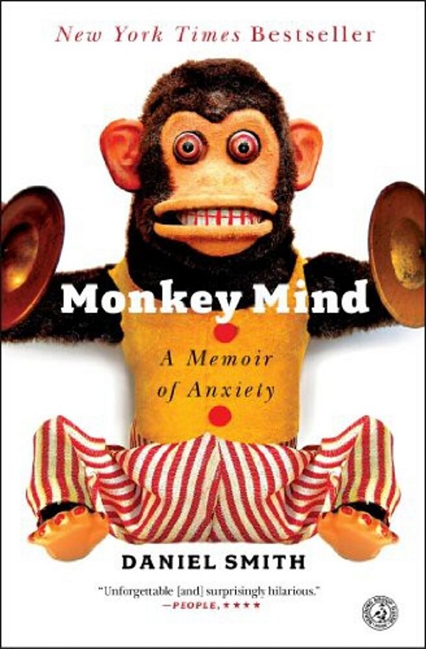 Monkey Mind: A Memoir Of Anxiety-..