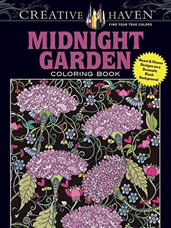 Creative Haven Midnight Garden Coloring Book: Heart & Flower Designs On A Dramatic Black Background-..