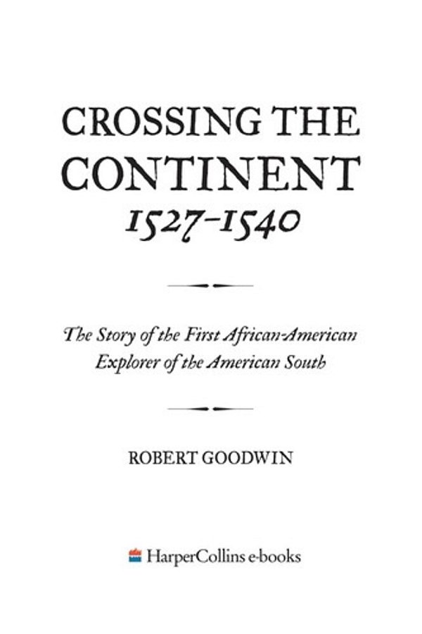 Crossing The Continent 1527-1540-..