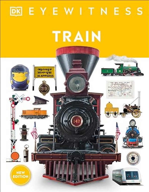 Eyewitness Train: Discover The Story Of The Railroads-..