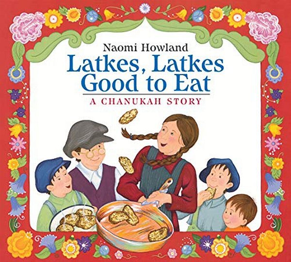 Latkes, Latkes, Good To Eat Board Book: A Hanukkah Holiday Book For Kids-..