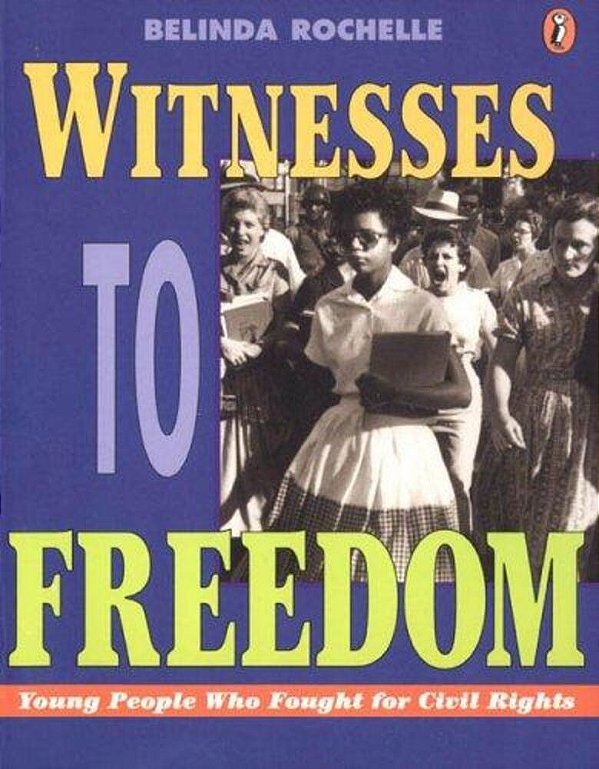 Witnesses To Freedom: Young People Who Fought For Civil Rights-..