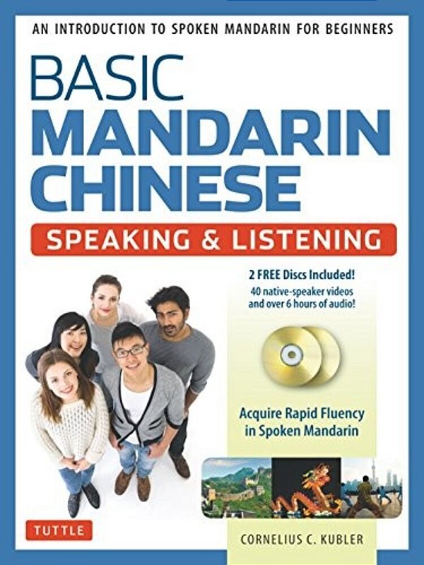 Basic Mandarin Chinese - Speaking & Listening Textbook: An Introduction To Spoken For Beginners (Audio & Video Recordings Included)-..