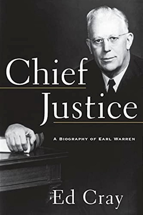 Chief Justice: A Biography Of Earl Warren-..