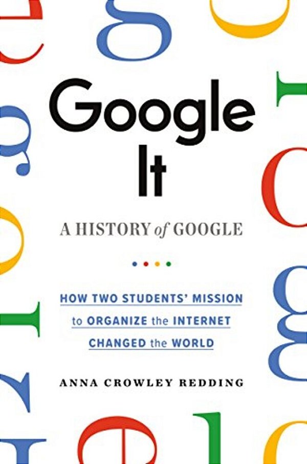 Google It: A History Of Google-..