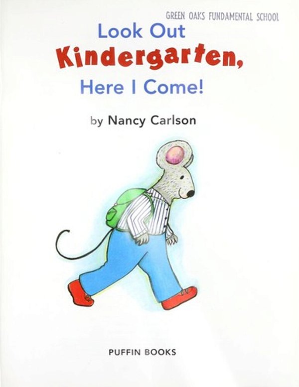Look Out Kindergarten, Here I Come-..