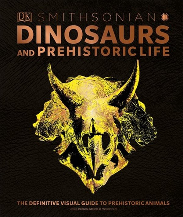 Dinosaurs And Prehistoric Life: The Definitive Visual Guide To Prehistoric Animals-..