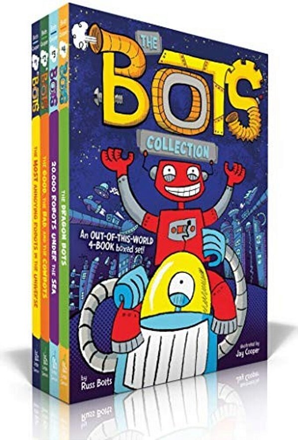 The Bots Collection (Boxed Set): The Most Annoying Robots In The Universe; The Good, The Bad, And The Cowbots; 20,000 Robots Under The Sea; The Dragon-..