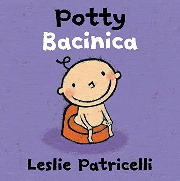 Potty/Bacinica: (A Bilingual Spanish-English Toilet Training Story Of Bathroom Independence For Babies And Toddlers)-..