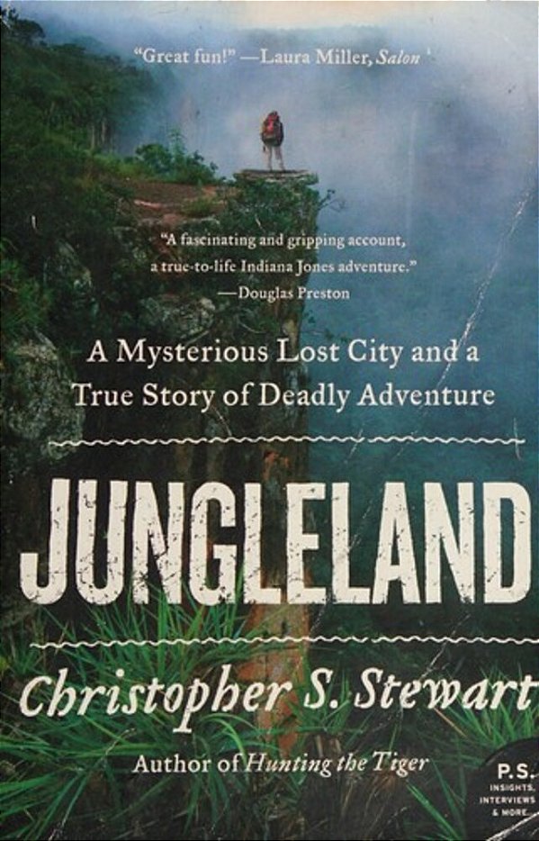 Jungleland: A Mysterious Lost City And A True Story Of Deadly Adventure-..