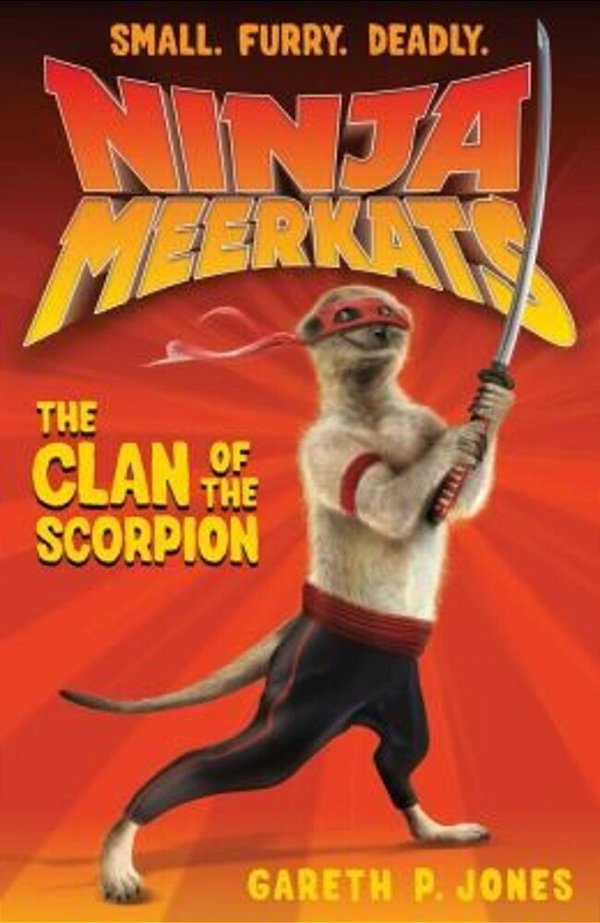 Ninja Meerkats (#1): The Clan Of The Scorpion-..
