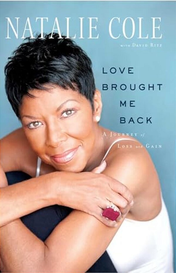 Love Brought Me Back: A Journey Of Loss And Gain-..