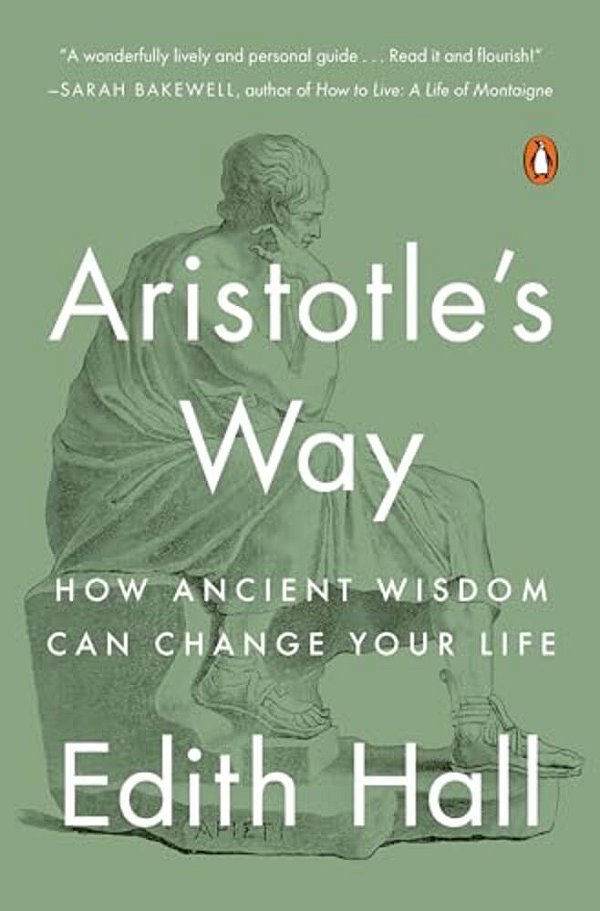 Aristotle's Way: How Ancient Wisdom Can Change Your Life-..