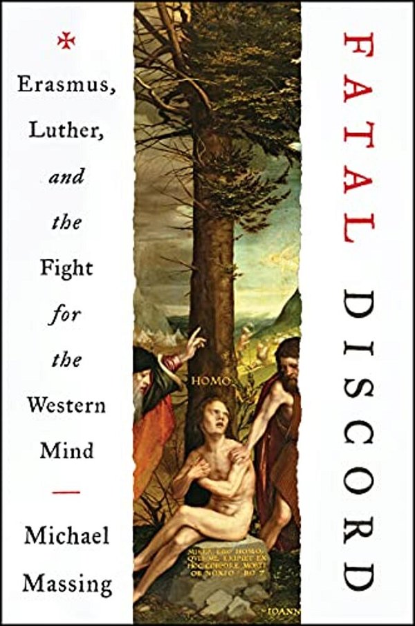 Fatal Discord: Erasmus, Luther, And The Fight For The Western Mind-..