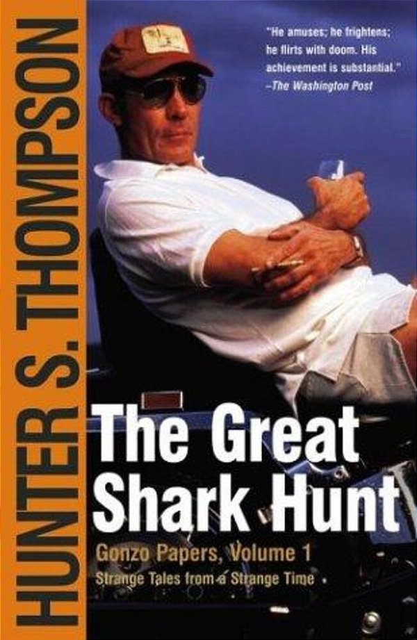 The Great Shark Hunt: Strange Tales From A Strange Time-..
