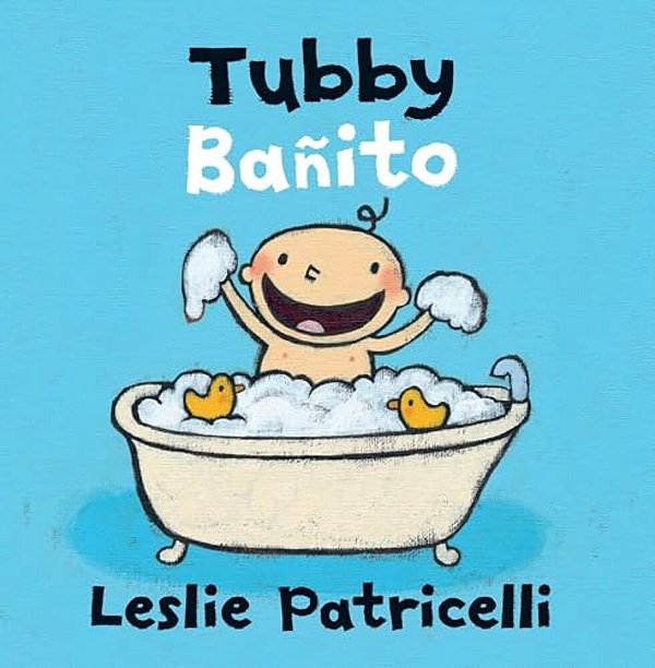 Tubby/Bañito: (A Playful Bilingual Spanish-English Bath Time Story Of Imagination And Bubbles For Babies And Toddlers)-..