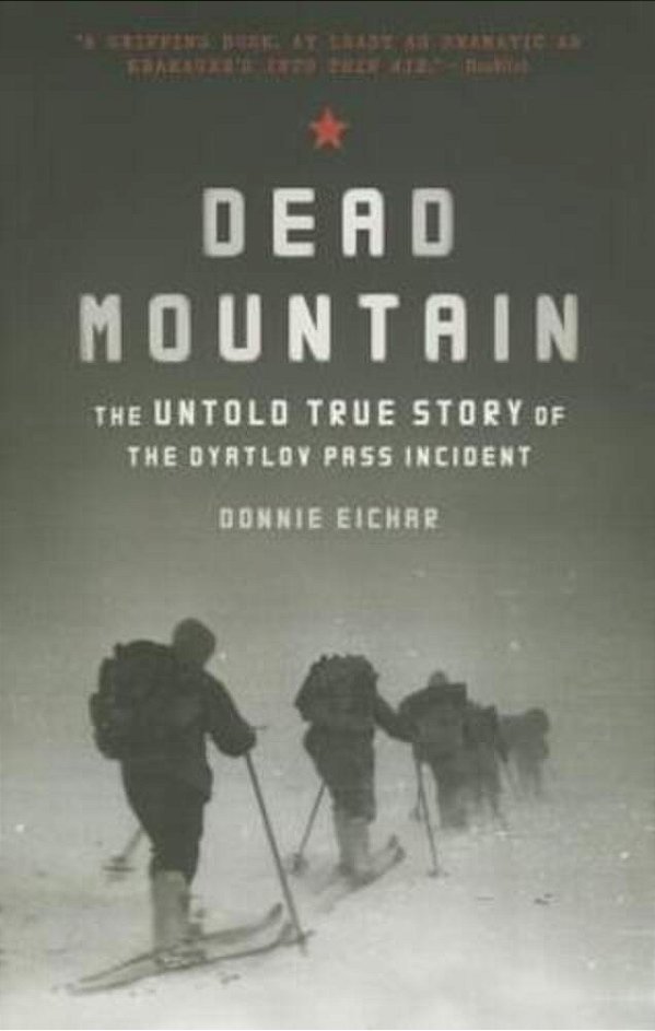 Dead Mountain: The Untold True Story Of The Dyatlov Pass Incident-..