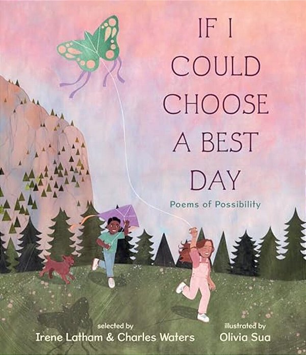 If I Could Choose A Best Day: Poems Of Possibility-..