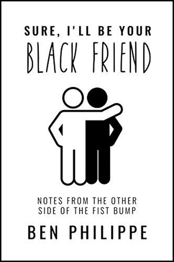 Sure, I'Ll Be Your Black Friend: Notes From The Other Side Of The Fist Bump-..