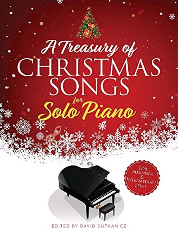 A Treasury Of Christmas Songs For Solo Piano: For Beginner & Intermediate Level-..