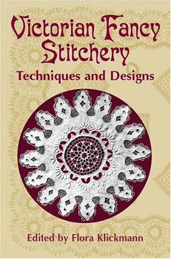 Victorian Fancy Stitchery: Techniques & Designs-..